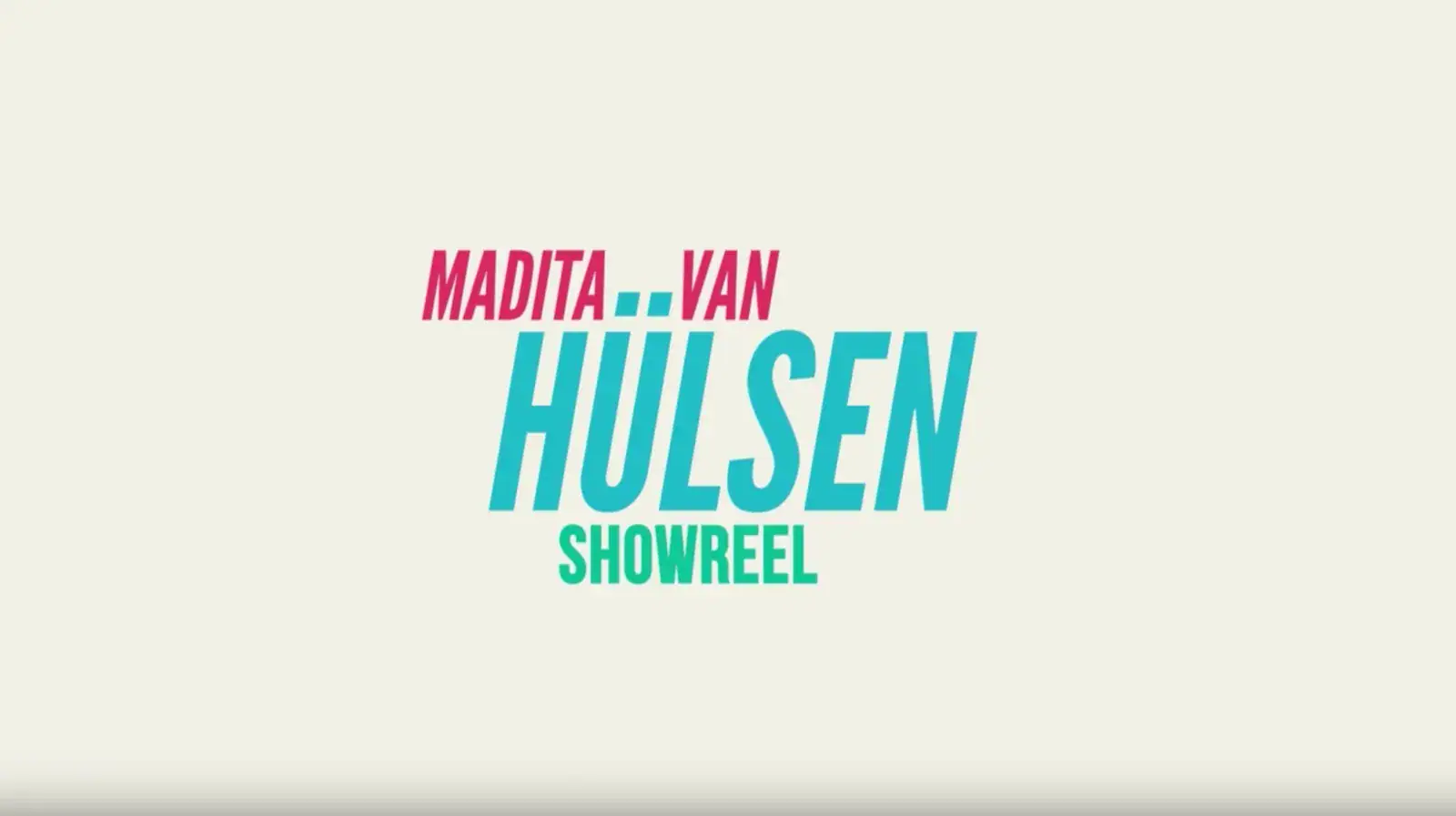 Titelbild des Showreels 2015 mit dem Schriftzug Madita van Hülsen Showreel